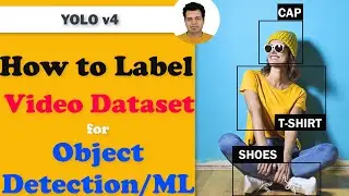 Annotate Videos for Machine Learning Model | Label Videos for Object Detection Model | YOLOv4