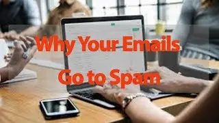 Top Reasons Why Your Emails Go to Spam & How To Keep Them Out) | What Causes Emails To Go To Spam?