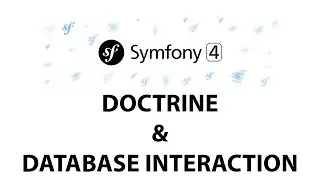 8 - Symfony 4 Beginners: Doctrine & Database interaction