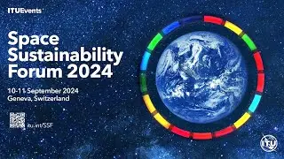 Space Sustainability Forum 2024 - Day 1