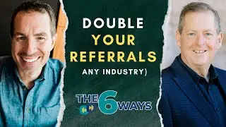 6 Ways To Double Your Referrals No Matter What Industry Youre In