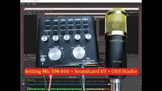 Cara Setting Microphone BM-800 di Soundcard V8 ke OBS Studio Untuk Live Streaming.