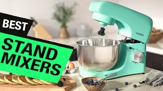 TOP 6: BEST Stand Mixers [2021] | For Baking