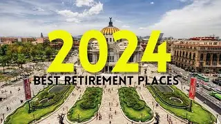 10 Must Visit Retirement Destinations In 2024