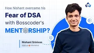 How Nishant overcame his fear of DSA & Cracked High Paying Job? | SDE Course | @BosscoderAcademy