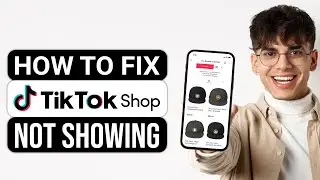 How To Fix TikTok Shop Not Showing (2024) - Get Back TikTok Shop Option