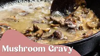 Dairy-Free Mushroom Gravy for Mashed Potatoes or Anything