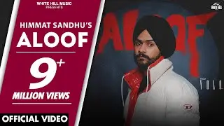 Aloof (Official Video) Himmat Sandhu | YOLO | Akh Puri Yudh Da Madaan Jatt Di