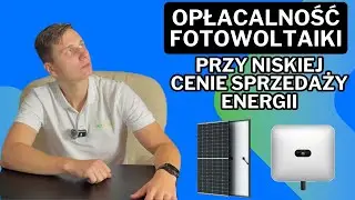 Czy opłaca się montować fotowoltaike przy niskich cenach sprzedaży energii?