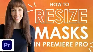 How to Resize a Mask in Premiere Pro