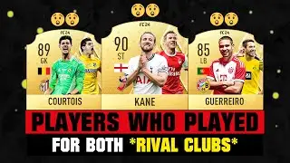 FOOTBALL PLAYERS Who PLAYED For Both RIVAL CLUBS! 🤯😱 ft. Kane, Courtois, Guerreiro…