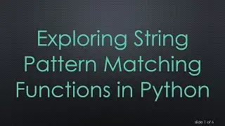 Exploring String Pattern Matching Functions in Python