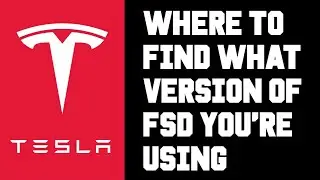 Tesla How To Find Which Version of FSD You're On - How To Find What Version of FSD You're Using