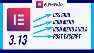 🤩 ELEMENTOR 3.13 CSS GRID Íconos en Menú - Post Excerpt Dinámico. Elementor siempre mejorando 👌