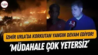 İzmir Urlada büyük yangın devam ediyor! Cemil Tugaydan müdahale yetersiz uyarısı!