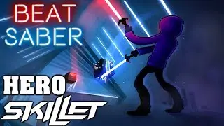 Beat Saber - Hero - Skillet (custom song) | FC