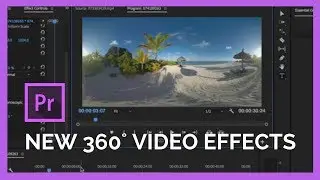 New Immersive 360˚ Video Effects in Adobe Premiere Pro CC 2018