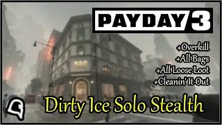 Dirty Ice Solo Stealth All Loot + Cleanin It Out [Payday 3]