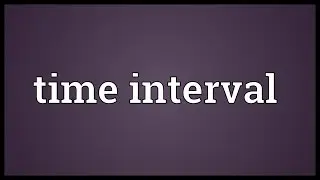 Time interval Meaning