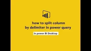 how to split column by delimiter in power query in power bi desktop | Power Query Tutorials