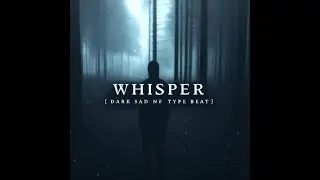 [Free] Dark Sad NF Type Beat | Piano Choir Instrumental - "Whisper"
