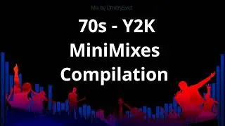 70s-Y2K MiniMixes Compilation