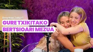 STRIPTEASE EMOZIONALA eta GURE TXIKITAKO BERTSIOARI MEZUA | Benetan Zabiz? 05x01