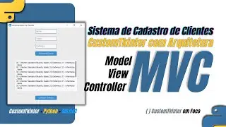 Arquitetura MVC no Python com CustomTkinter || Organize o seu projeto CTk