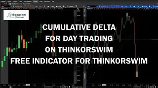 Cumulative Delta For Day Trading - ThinkorSwim