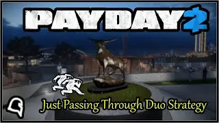 Just Passing Through Duo Strategy [Payday 2] 