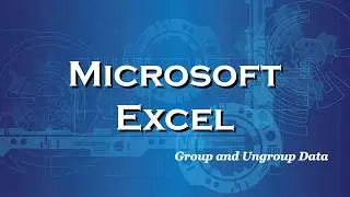 Excel 2016 Group and Ungroup Data