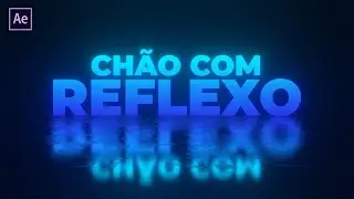 COMO FAZER CHÃO COM REFLEXO NO AFTER EFFECTS