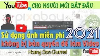 Hướng dẫn sử dụng ảnh miễn phí trên Pixabay để làm Youtube 2021| Cho người mới bắt đầu