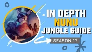 HOW TO MASTER NUNU JUNGLE | In Depth Nunu Jungle Guide for Season 12