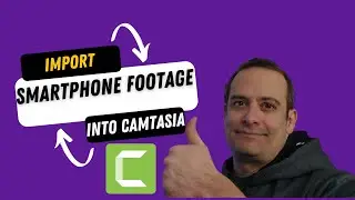 How To Import and Edit Footage From Your Smartphone Into Camtasia 2021!