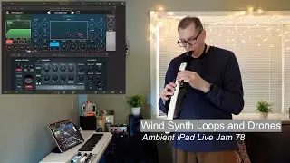 Looping and Droning with the Roland Aerophone AE-20 Wind Synth - The Ambient iPad Live Jam 78