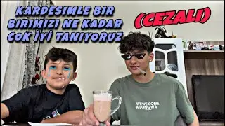 KARDEŞİM BENİ NE KADAR TANIYOR (cezalı)