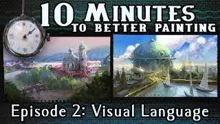 Visual Language - 10 Minutes To Better Painting - Episode 2