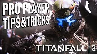 ADVANCED TIPS AND TRICKS | Dominate The Game | Titanfall 2 Guide