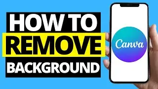 How To Remove Background On Canva Mobile App (iPhone or Android)