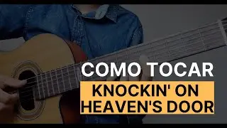 Como tocar Knockin' On Heaven's Door - Bob Dylan | Tutorial Violão Base