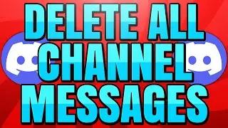 How to Delete All Channel Messages in your Discord Server