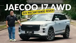 JAECOO J7 | 'RANGE ROVER' MESRA POKET !!!