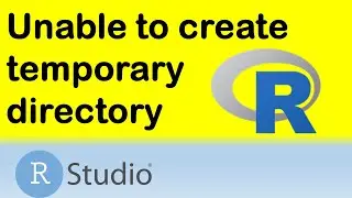 How to fix unable to create temporary directory error in R or RStudio
