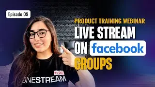 Episode 9: How to Live Stream to Facebook Groups With OneStream Live in 2024