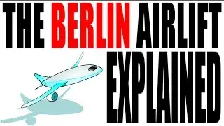 The Berlin Airlift Explained in 5 Minutes: US History Review