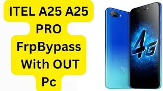 Itel A25 A25 Pro A33 Frp Bypass All android Version Withoit Pc