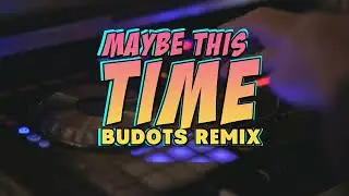 MAYBE THIS TIME Tiktok Viral Dance Remix - Dj Dan 2024