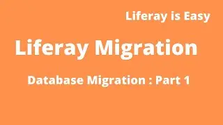 Liferay Migration Tutorial 02 - Liferay Database migration from 6.2 to Liferay DXP 7.2 ( Part 1 )