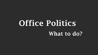 Beat Office Politics Easily | Overcome Office Politics